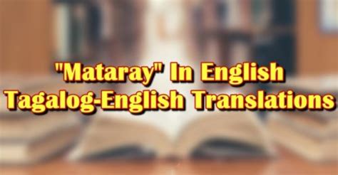 mataray in english translation|MATARAY (Tagalog).